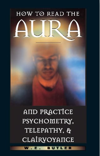 how to read the aura and practice psychometry telepathy and clairvoyance