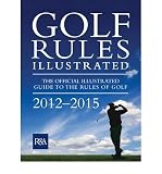 Golf rules illustrated : the official illustrated guide to the rules of golf : 2012-2015