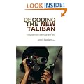Decoding the New Taliban: Insights from the Afghan Field