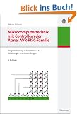 Mikrocomputertechnik mit Controllern der Atmel AVR-RISC-Familie: Programmierung in Assembler und C - Schaltungen und Anwendungen