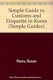 The simple guide to customs and etiquette in Korea