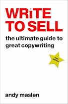 Write To Sell: The Ultimate Guide to Great Copywriting