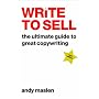 Write To Sell: The Ultimate Guide to Great Copywriting