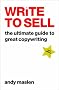 Write To Sell: The Ultimate Guide to Great Copywriting