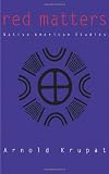Red Matters: Native American Studies (Rethinking the Americas)