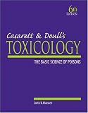 Casarett & Doull's Toxicology: The Basic Science of Poisons