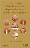 Applications of High Temperature Superconductors to Electric Power Equipment