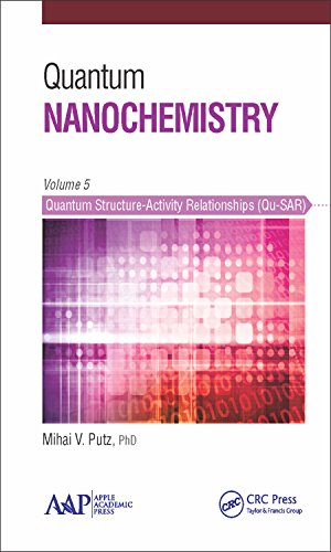 Quantum Nanochemistry, Volume Five: Quantum Structure-Activity Relationships (Qu-SAR): 5