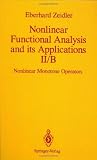 Nonlinear Functional Analysis and Its Applications: Part 2 B: Nonlinear Monotone Operators (Zeidler, Eberhard//Nonlinear Functional Analysis and Its Applications) (Pt. 2B)