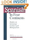 Spanish in Four Continents: Studies in Language Contact and Bilingualism (Georgetown Studies in Romance Linguistics)