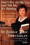 Don't Pee on My Leg and Tell Me It's Raining: America's Toughest Family Court Judge Speaks Out [DONT PEE ON MY LEG & TELL]