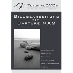 Bildbearbeitung mit Capture NX 2 (Tutorial DVD f�r PC und MAC)