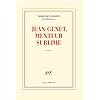 Jean Genet, menteur sublime