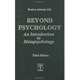 Beyond Psychology: An Introduction to Metapsychology, 3rd Edition