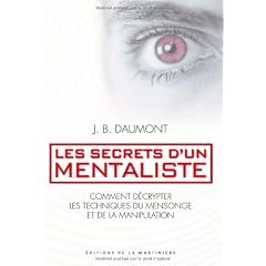 Les secrets d'un mentaliste. Comment d�crypter les techniques du mensonge et de la manipulation