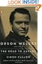 Orson Welles: Volume 1: The Road to Xanadu