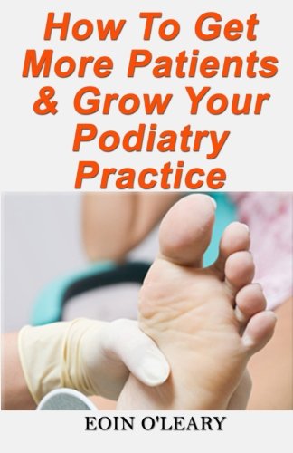 How To Get More Patients & Grow Your Podiatry Practice
