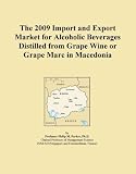 The 2009 Import and Export Market for Alcoholic Beverages Distilled from Grape Wine or Grape Marc in Macedonia