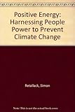 Positive energy : harnessing people power to prevent change