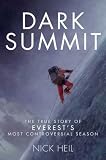 Dark Summit: The True Story of Everests Most Controversial Season