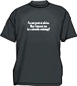 I'm not great at advice, may I interst you in a sarcastic comment? Men's tee Shirt in 12 colors Small thru 6XL