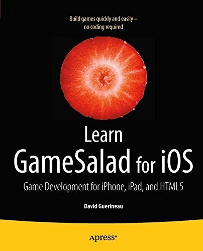 Learn GameSalad for iOS: Game Development for iPhone, iPad, and HTML5 1st edition by Guerineau, David (2012) Paperback