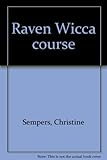Raven Wicca course. Lesson 7, and including the Fourth Face of the Goddess