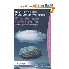 Wir erleben mehr als wir begreifen: Quantenphysik und Lebensfragen (HERDER spektrum)