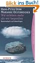 Wir erleben mehr als wir begreifen: Quantenphysik und Lebensfragen (HERDER spektrum)