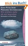 Wir erleben mehr als wir begreifen: Quantenphysik und Lebensfragen (HERDER spektrum)