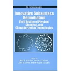 Innovative Subsurface Remediation: Field Testing of Physical, Chemical and Characterization Technologies (ACS Symposium)