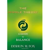 The Middle Theory: A Guide to Balance ~ Deshon M. Fox