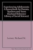 Experiencing adolescents : a sourcebook for parents, teachers, and teens