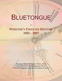 Bluetongue: Webster's Timeline History, 1955 - 2007