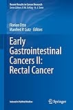 Early Gastrointestinal Cancers II : Rectal Cancer