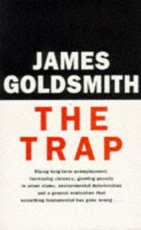 The Trap by SIR JAMES GOLDSMITH (1994-05-03)