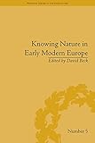 Knowing nature in early modern Europe