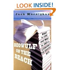 Beowulf on the Beach: What to Love and What to Skip in Literature's 50 Greatest Hits