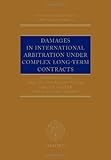 Damages in international arbitration under complex long-term contracts