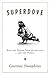 Superdove: How the Pigeon Took Manhattan ... And the World