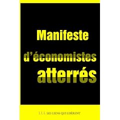 Manifeste d'�conomistes atterr�s : Crise et dettes en Europe : 10 fausses �vidences, 22 mesures en d�bat pour sortir de l'impasse