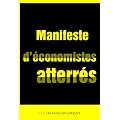 Manifeste d'�conomistes atterr�s : Crise et dettes en Europe : 10 fausses �vidences, 22 mesures en d�bat pour sortir de l'impasse