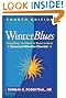 Winter Blues, Fourth Edition: Everything You Need to Know to Beat Seasonal Affective Disorder