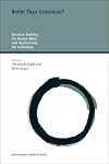 Better Than Conscious?: Decision Making, the Human Mind, and Implications For Institutions (Strüngmann Forum Reports)