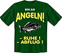 Fun-Shirt " Bin am Angeln !!! " Größen S - XXL