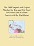 The 2009 Import and Export Market for Dog and Cat Food for Retail Sale in North America & the Caribbean