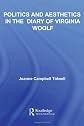 Politics and Aesthetics in The Diary of Virginia Woolf (Studies in Major Literary Authors)