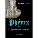Phenix Tome 1 La l�gende de Moira Seeweordpar Ashley Wyman