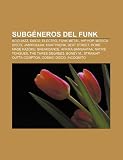 Subg Neros del Funk: Acid Jazz, Disco, Electro, Funk Metal, Hip Hop, M Sica Disco, Jamiroquai, Kraftwerk, Beat Street, Home Made Kazoku