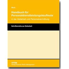 Handbuch f�r Personaldienstleistungskaufleute: in der Zeitarbeit und Personalvermittlung